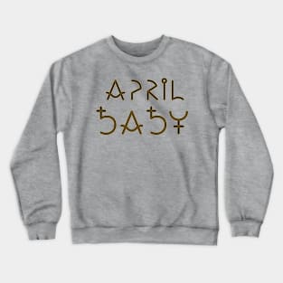 Month of April Crewneck Sweatshirt